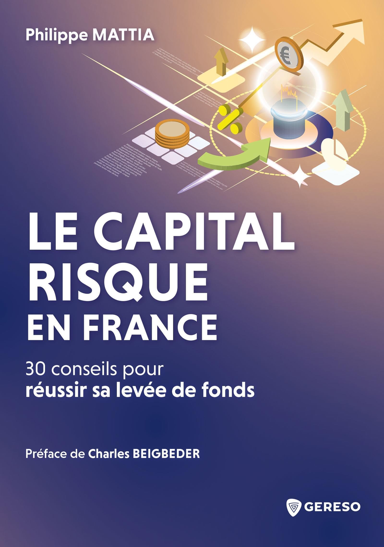Le capital-risque en France: 30 conseils pour réussir sa levée de fonds