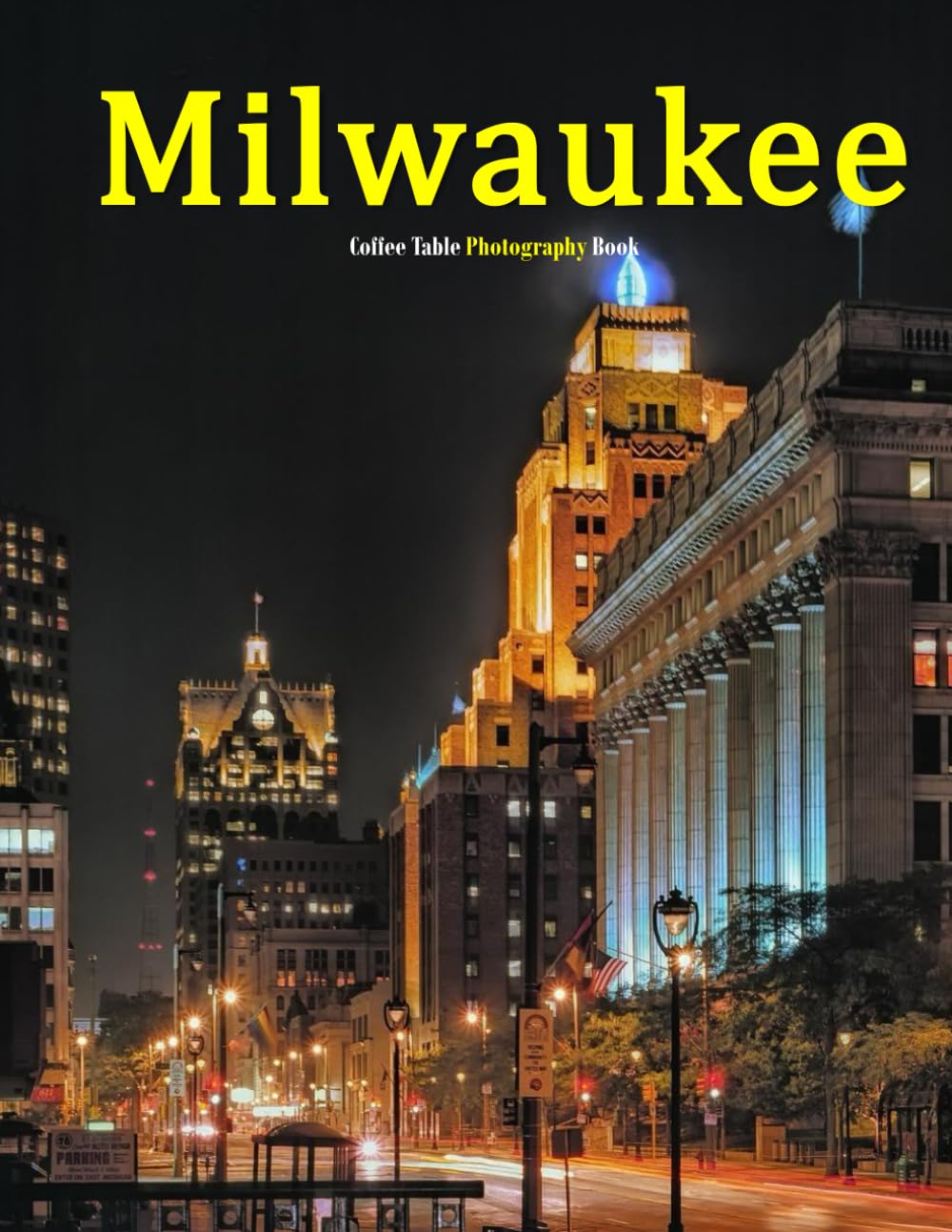 Milwaukee: A Beautifully Curated Coffee Table Book for Travel and Tourism Enthusiasts