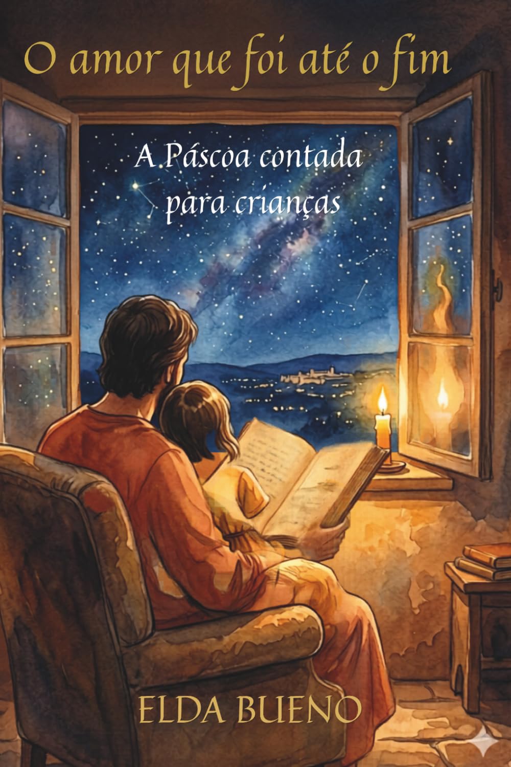 O amor que foi até o fim: A Páscoa contada para crianças