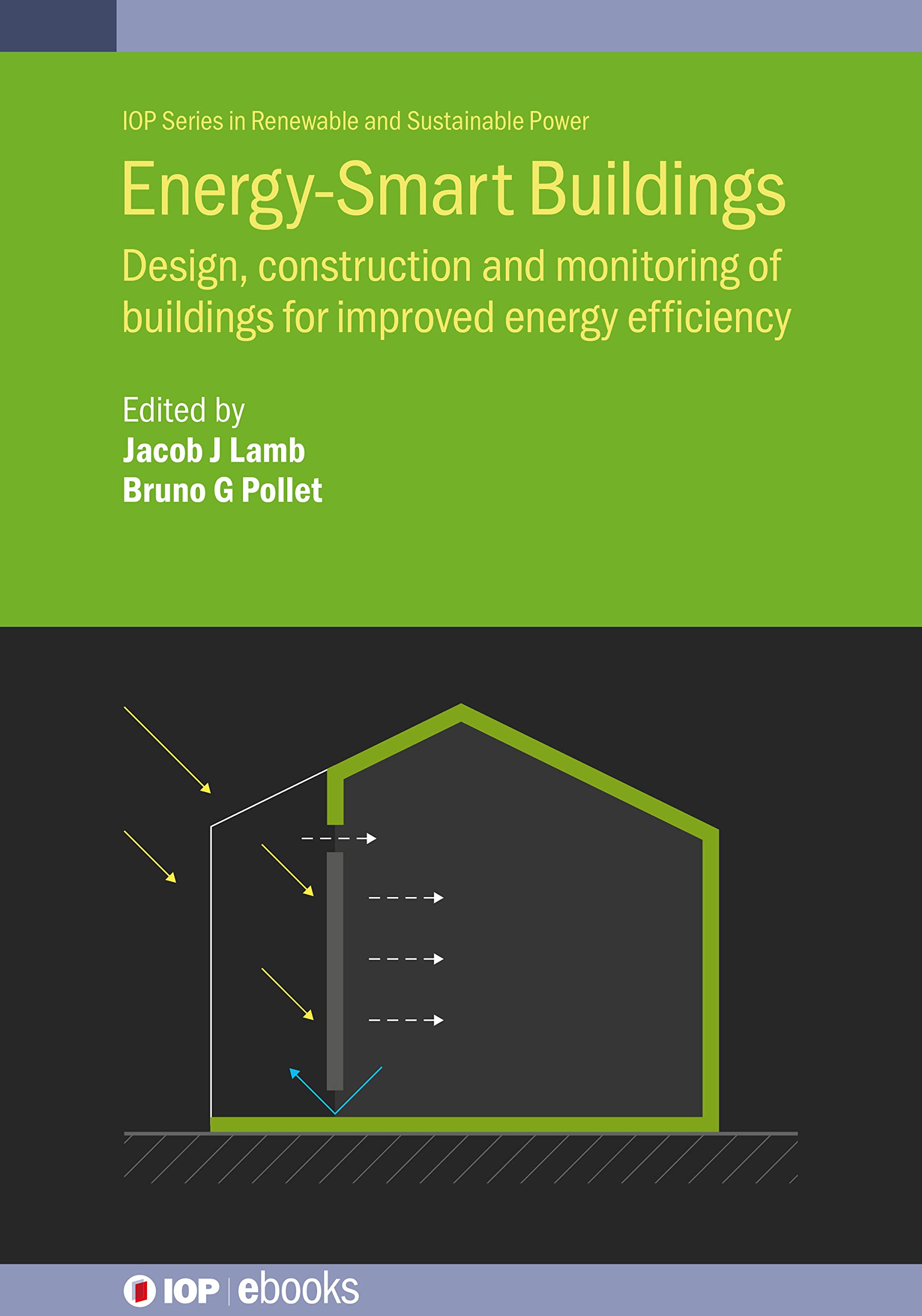 Buy Energy-smart Buildings: Design, Construction and Monitoring of Buildings for Improved Energy Efficiency (IOP Series in Renewable and Sustainable Power) — BookShops.in