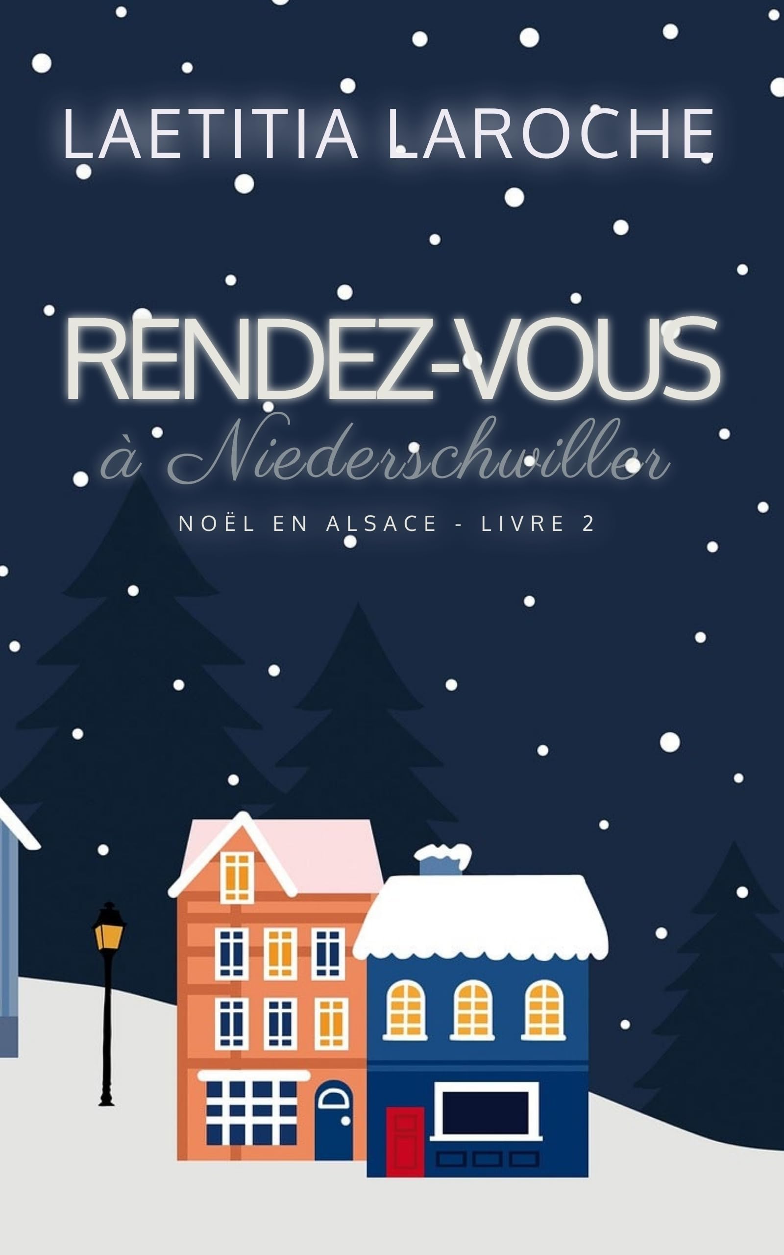 Rendez-vous à Niederschwiller: Noël en Alsace - Livre 2 (Romance de Noël)