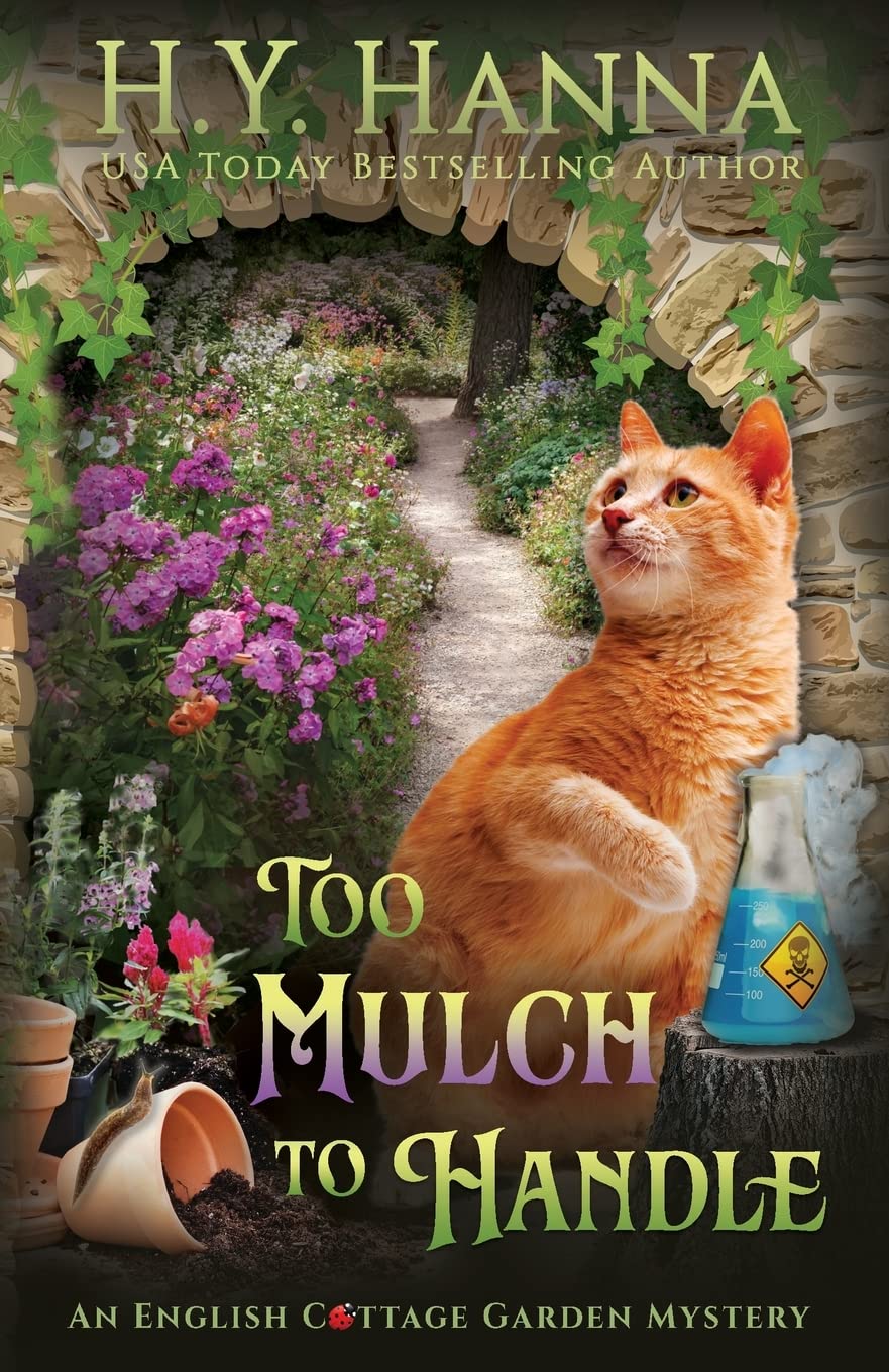 Too Mulch to Handle: (English Cottage Garden Mysteries ~ Book 6)