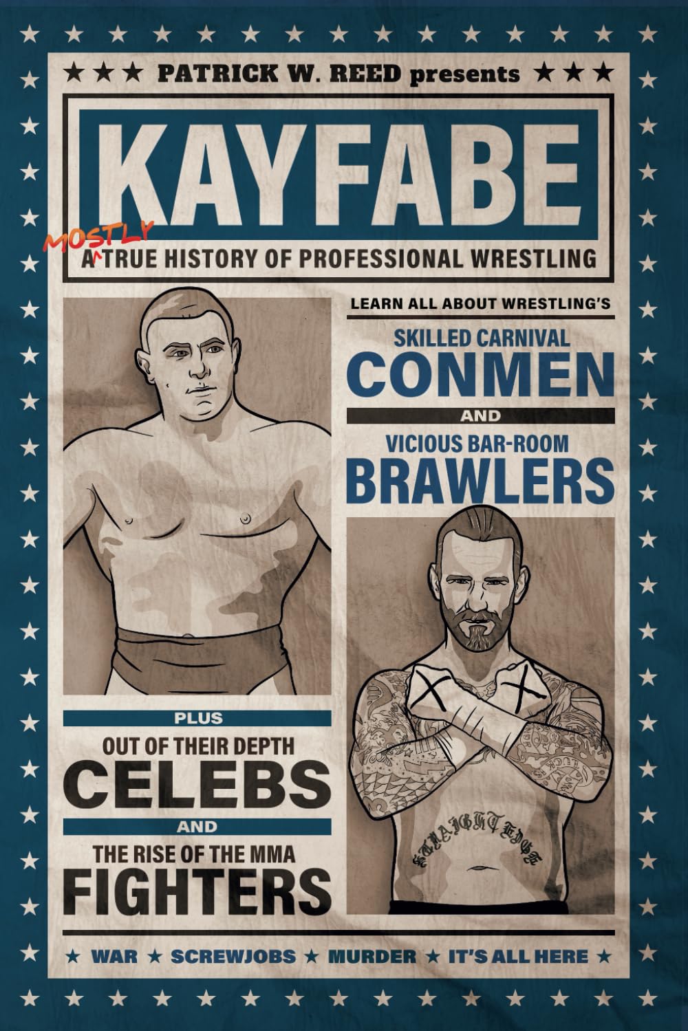 Kayfabe: A Mostly True History of Professional Wrestling