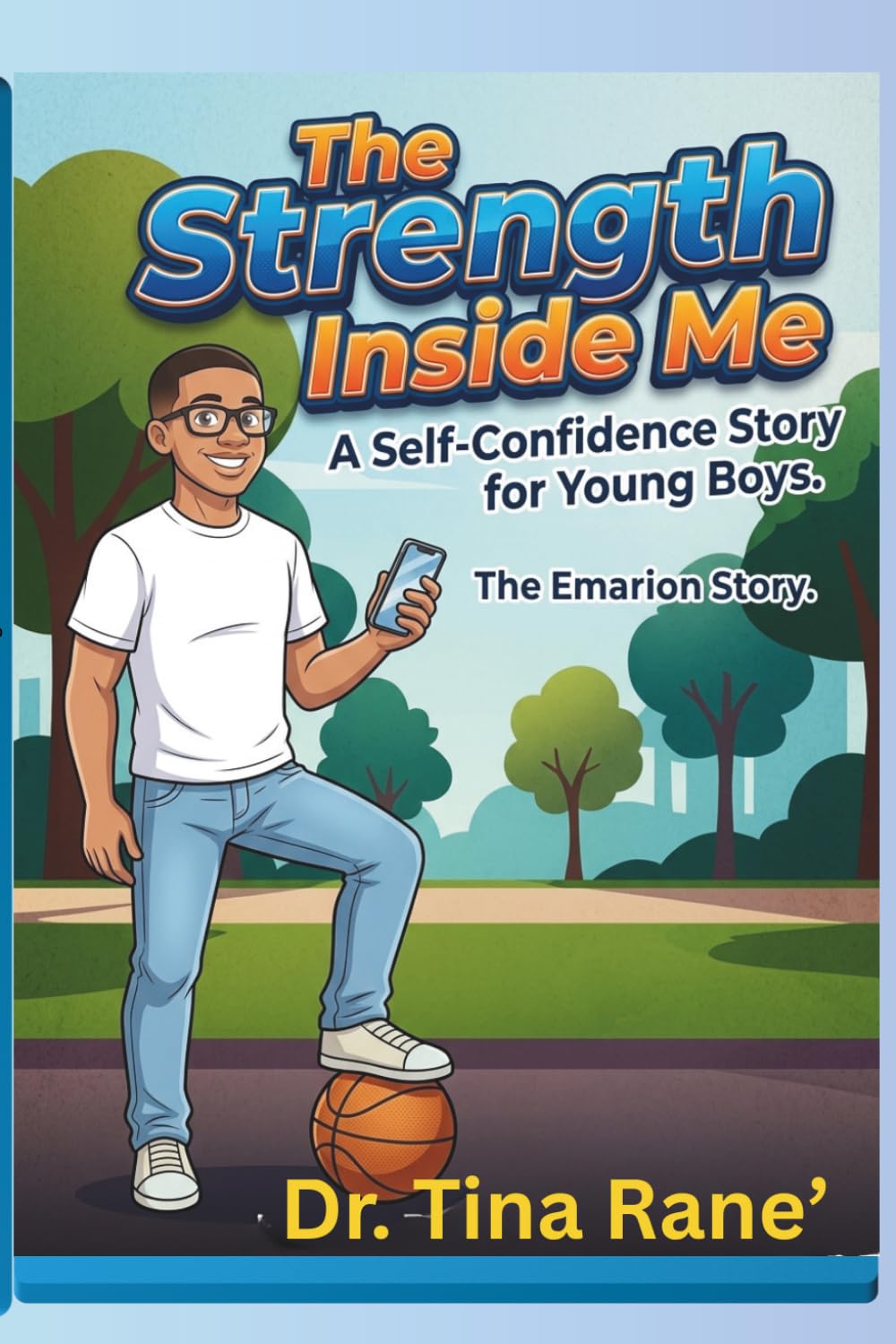 The Strentgh Inside of Me: A self Confidence story for young boys
