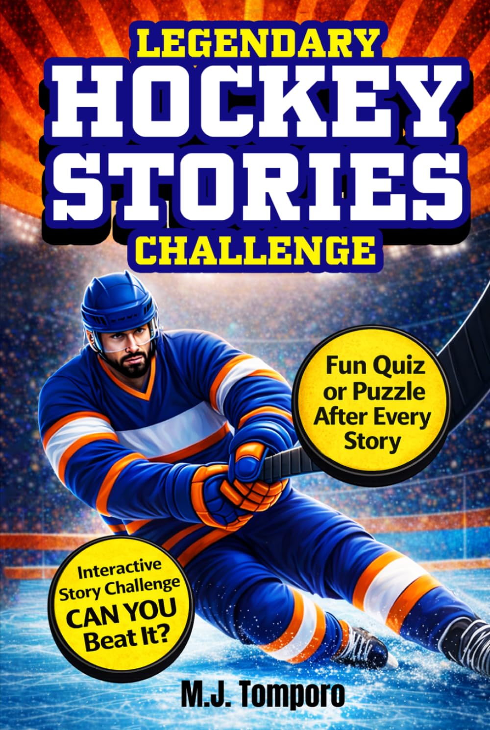 Legendary Hockey Stories Challenge: 25 Inspiring Hockey Stories for Kids 8–12 With Quizzes, Puzzles, & Activities (Legends of the Game)