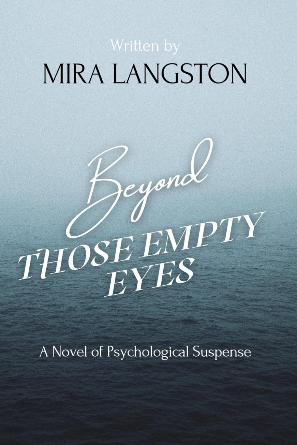 Beyond Those Empty Eyes: A Novel of Psychological Suspense