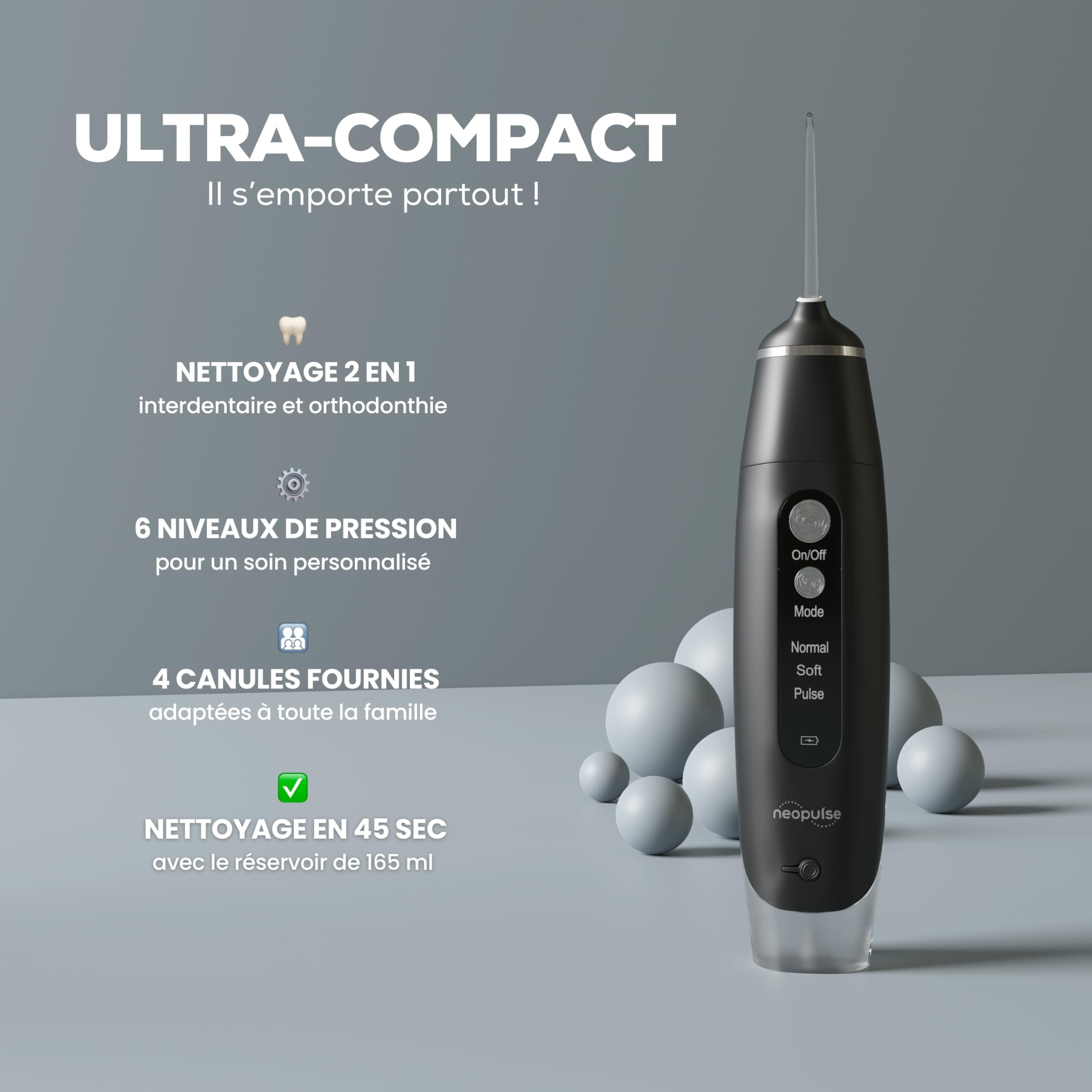 NEOPULSE MY FIRST® – Jet Dentaire Hydropulseur Irrigateur Oral Compact – 3 Modes – 4 embouts - Idéal Débutants & Gencives Sensibles – Transportable et Pratique pour le voyage - Réservoir 165ML - Noir