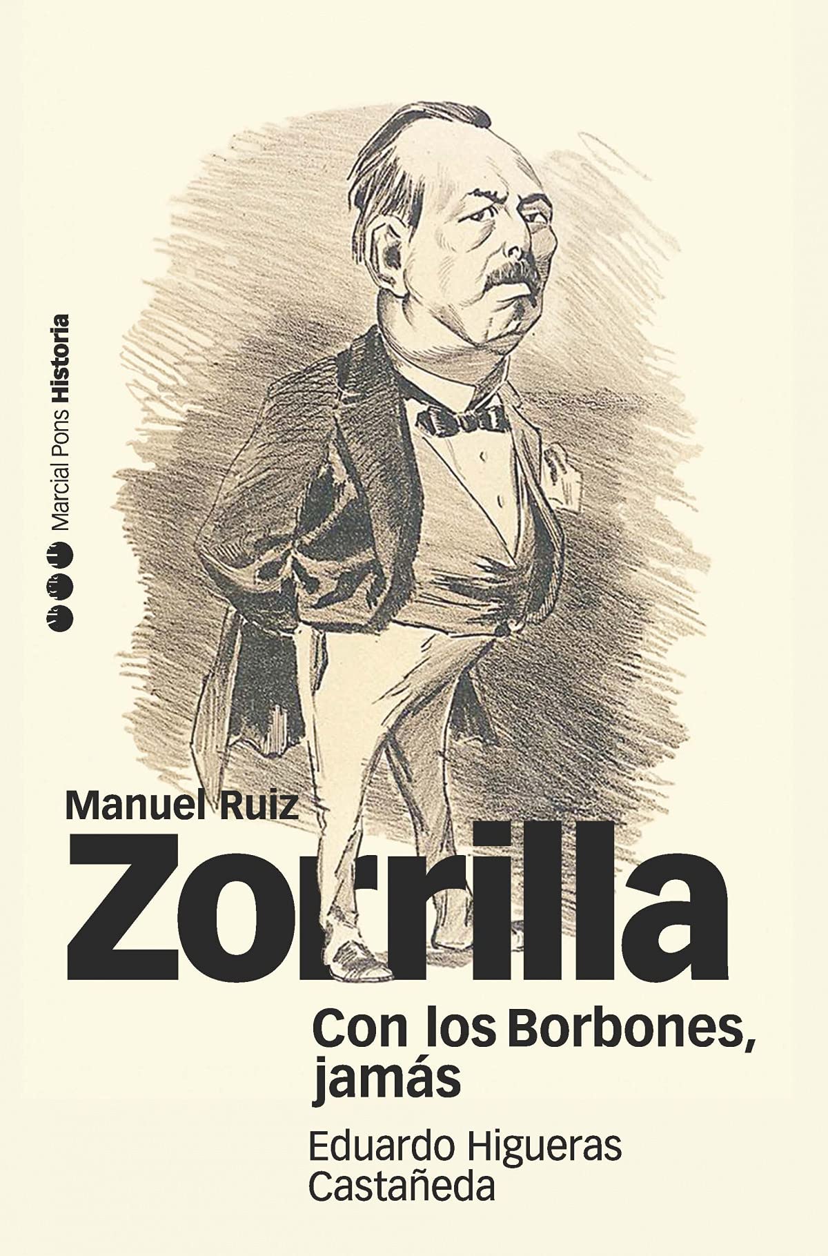 CON LOS BORBONES, JAMÁS: Biografía de Manuel Ruiz Zorrilla (1833-1895): 41 (Memorias y biografías)