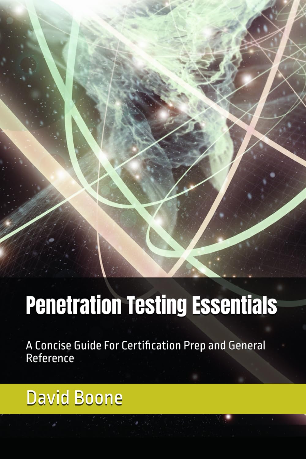 Penetration Testing Essentials: A Concise Guide For Certification Prep and General Reference