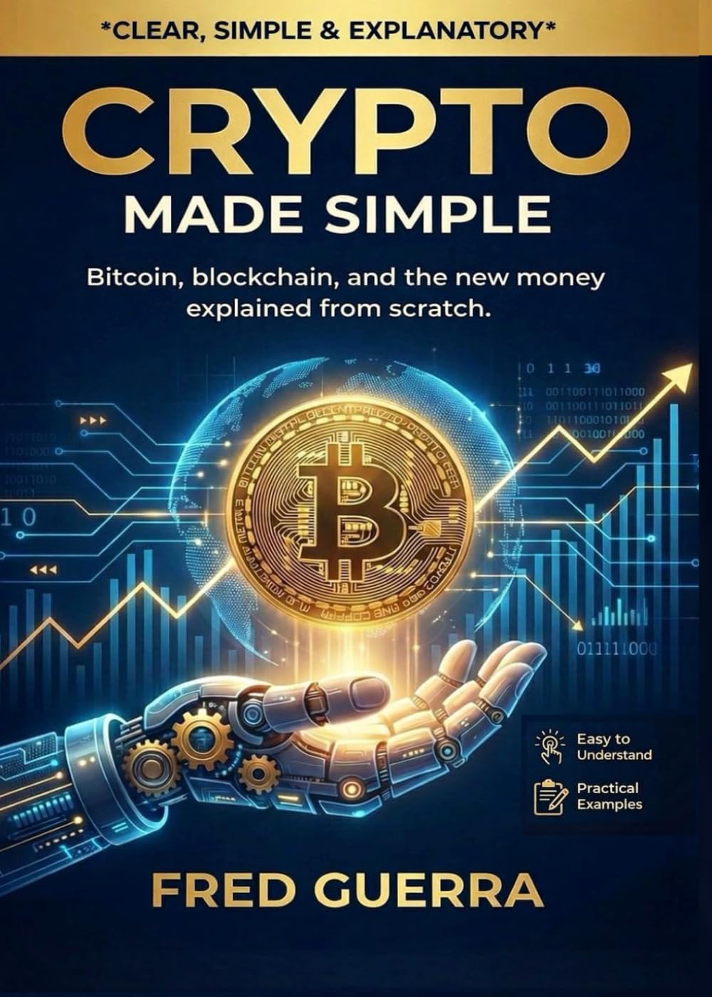 Crypto Made Simple: Bitcoin, blockchain, and the new money explained from scratch. (Easy Crypto)