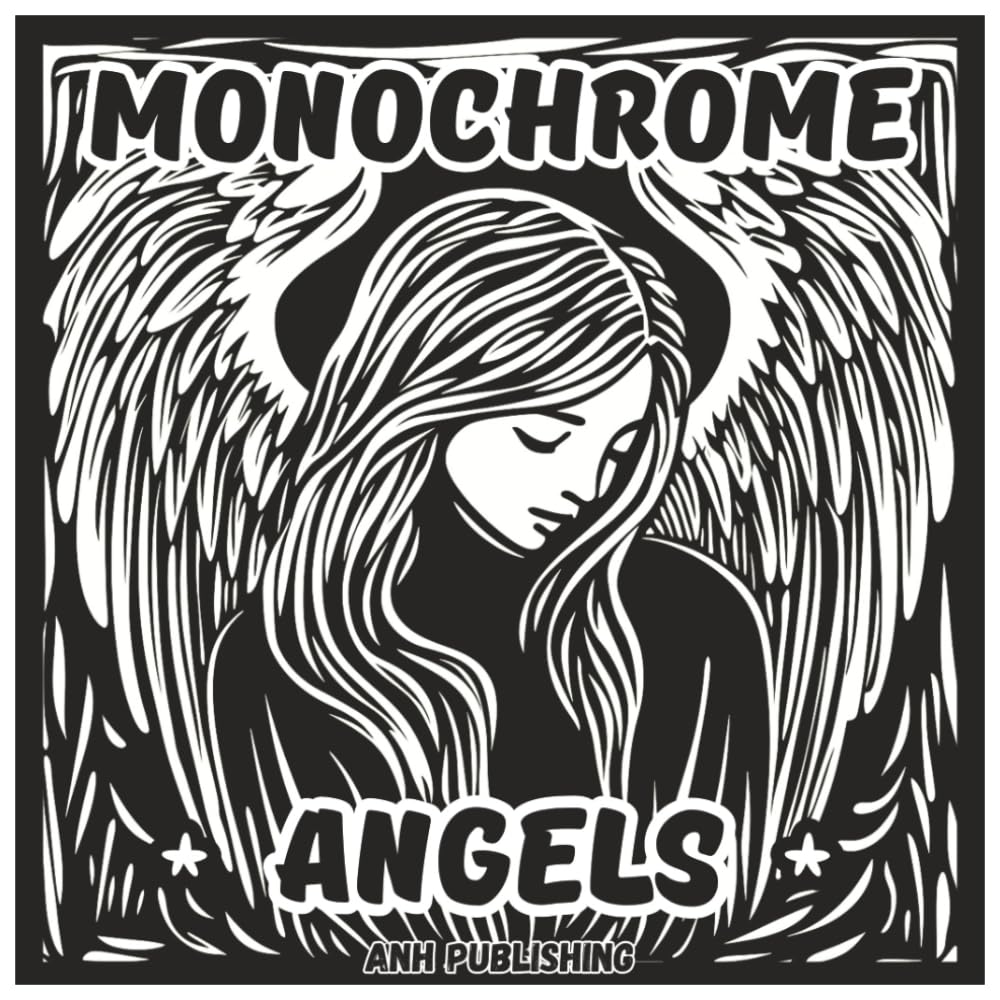Monochrome Angels: Single Color Coloring Book For Adults & Seniors: Serene Angel Illustrations for Relaxation, Mindfulness, and Stress Relief (Monochrome Series)