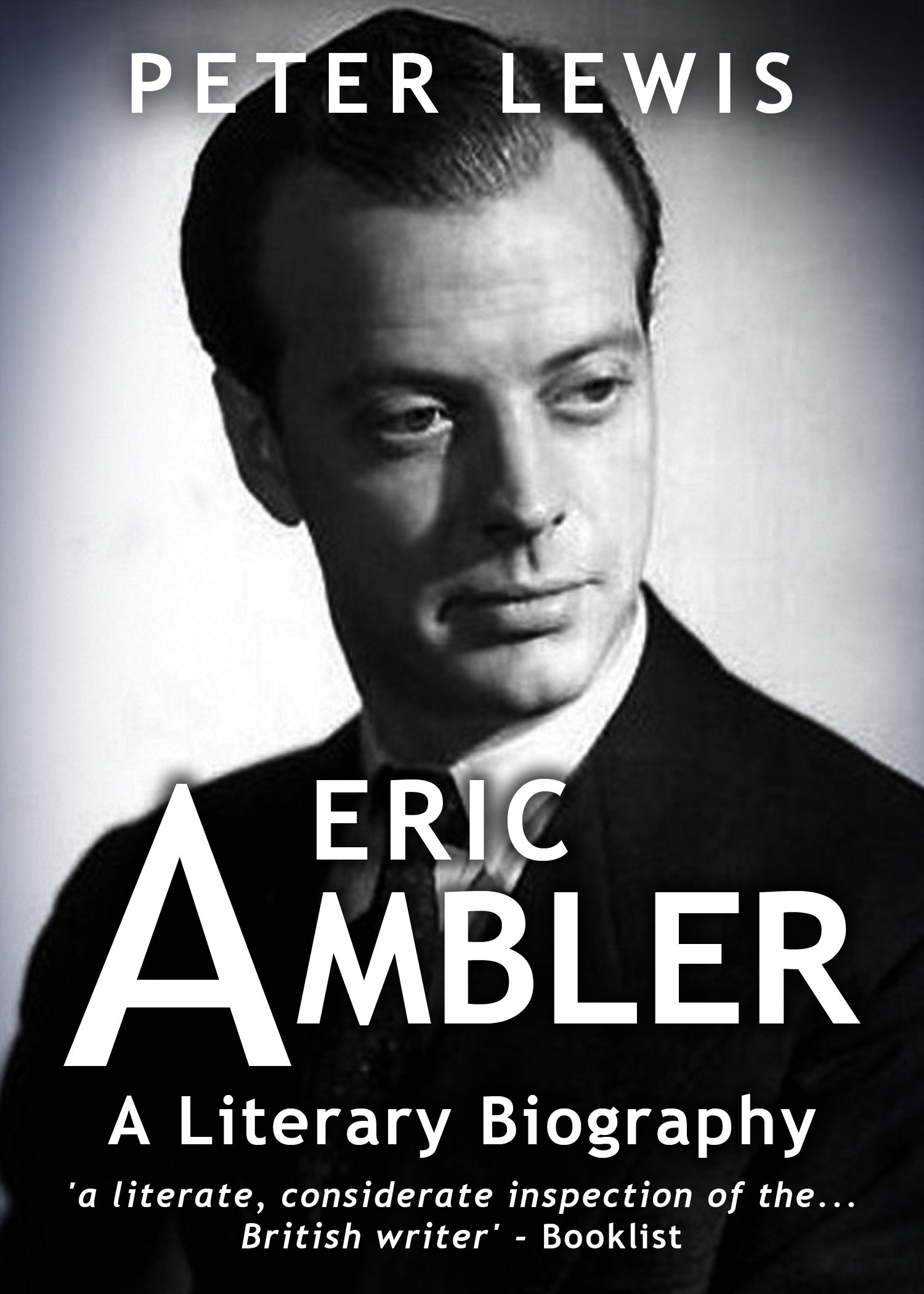 Eric Ambler: A Literary Biography