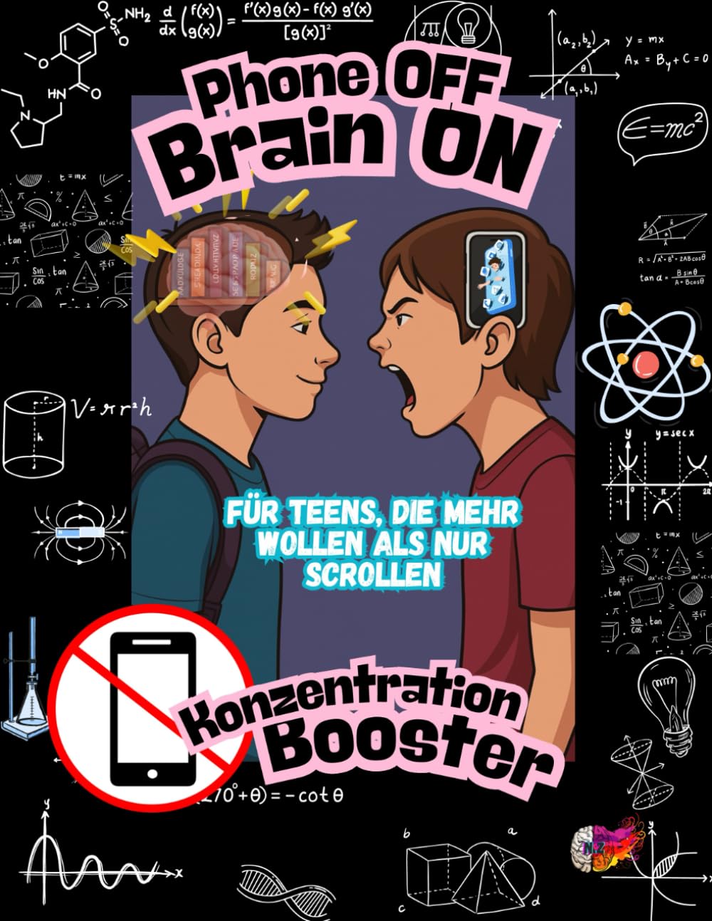 Phone OFF – Brain ON: Konzentrations-Booster für Teens: Mit Rätseln, Challenges, Denksport & Lernspielen – fördert Fokus, Logik, Achtsamkeit & Gehirntraining