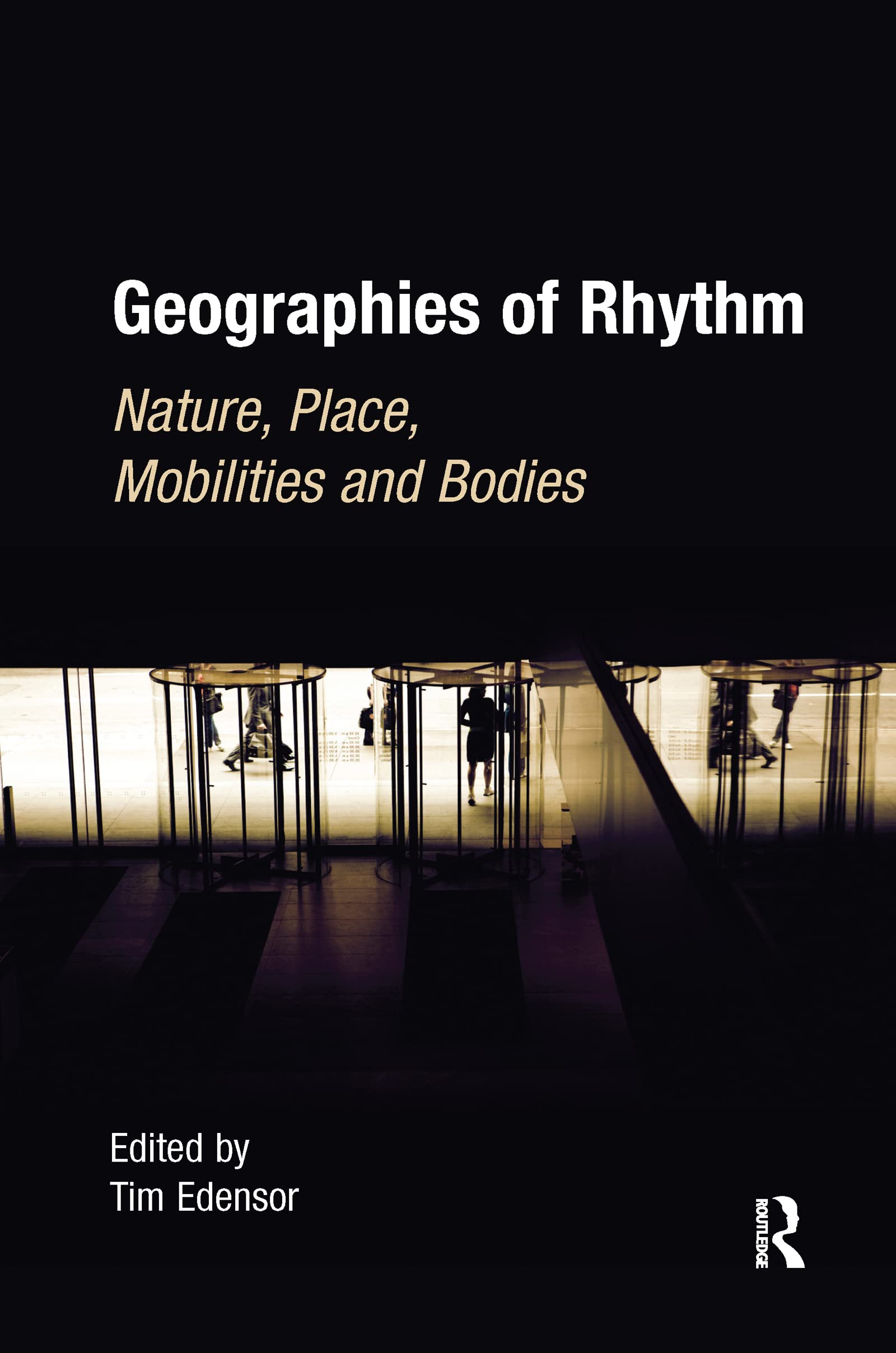 Geographies of Rhythm by Tim Edensor - 9781138274549