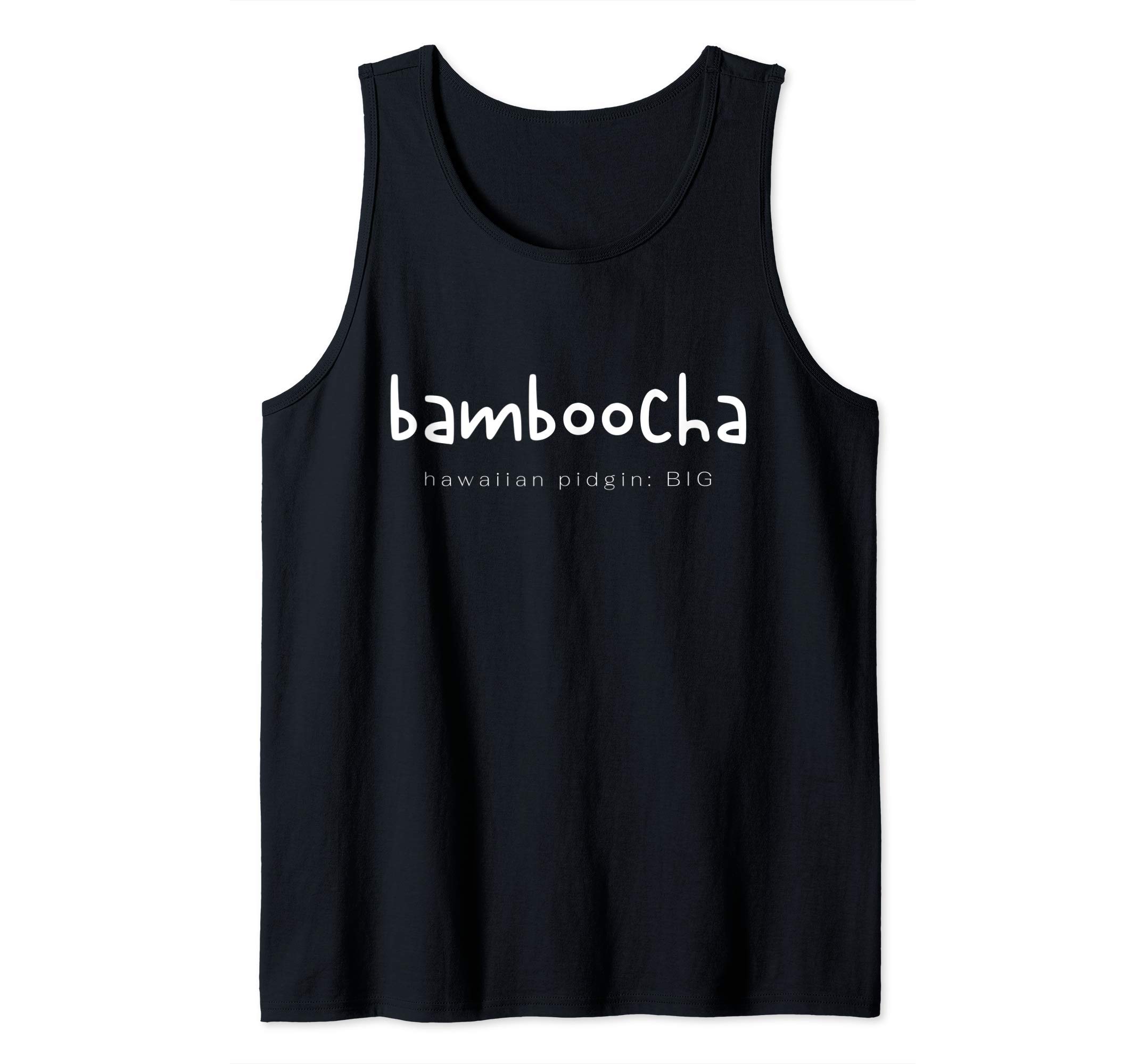 bamboocha - hawaiian pidgin for BIG Tank Top