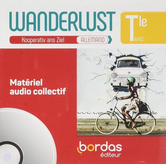 Allemand Tle B1-B2 Wanderlust: Matériel audio collectif