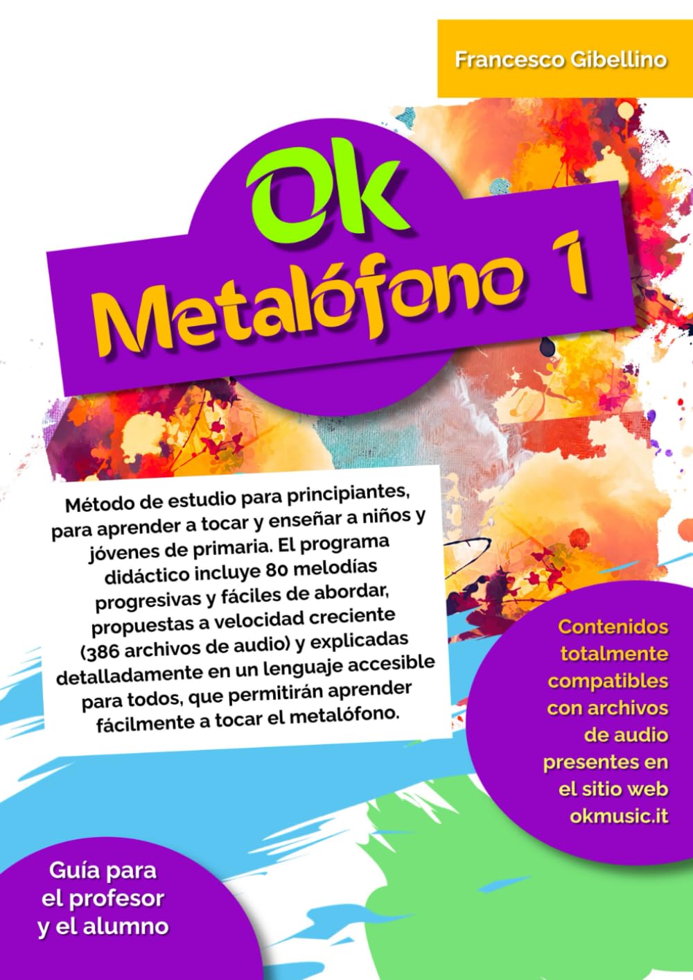 Ok Metalófono Nivel 1: Método de estudio para principiantes, para aprender a tocar y enseñar a niños y jóvenes de primaria. El programa didáctico ... de abordar, propuestas a velocidad creciente