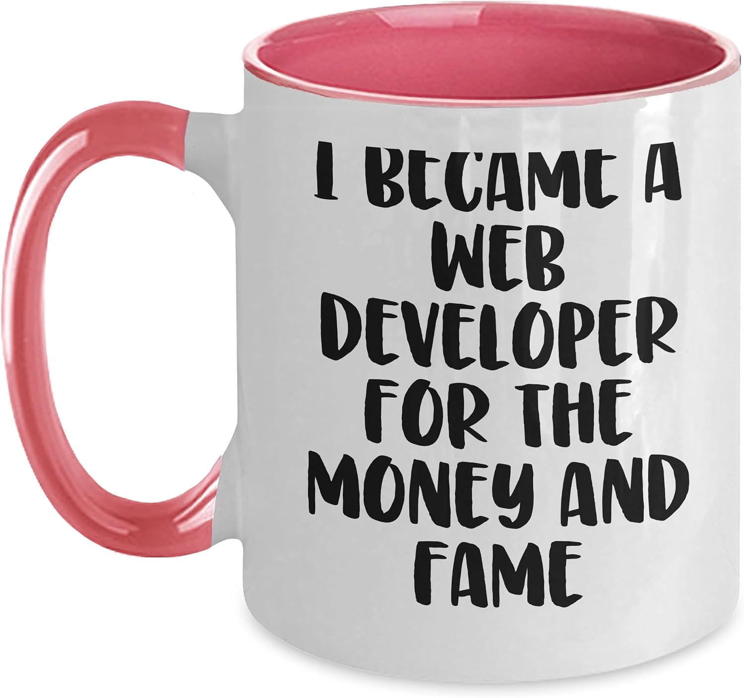 Web Developer Two-Tone Coffee Mug | Funny Web Developer Gifts | I Became A Web Developer For The Money And Fame | Father's Day Unique Gifts for Web Developers