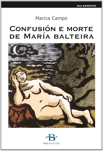Confusión e morte de María Balteira: 27 (Baía Narrativa)