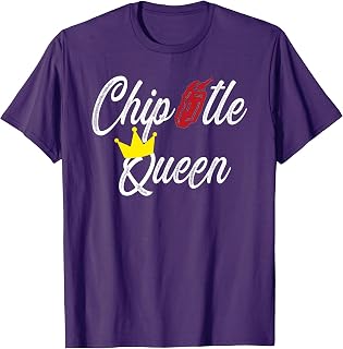 Chipotle Queen Funny Chipotle Gift T-Shirt