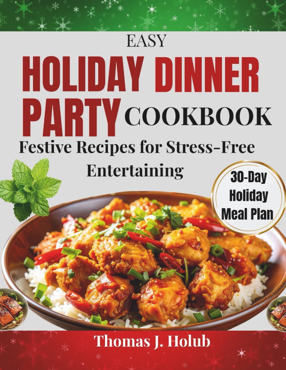 Easy Holiday Dinner Party Cookbook: Festive Recipes for Stress-Free Entertaining