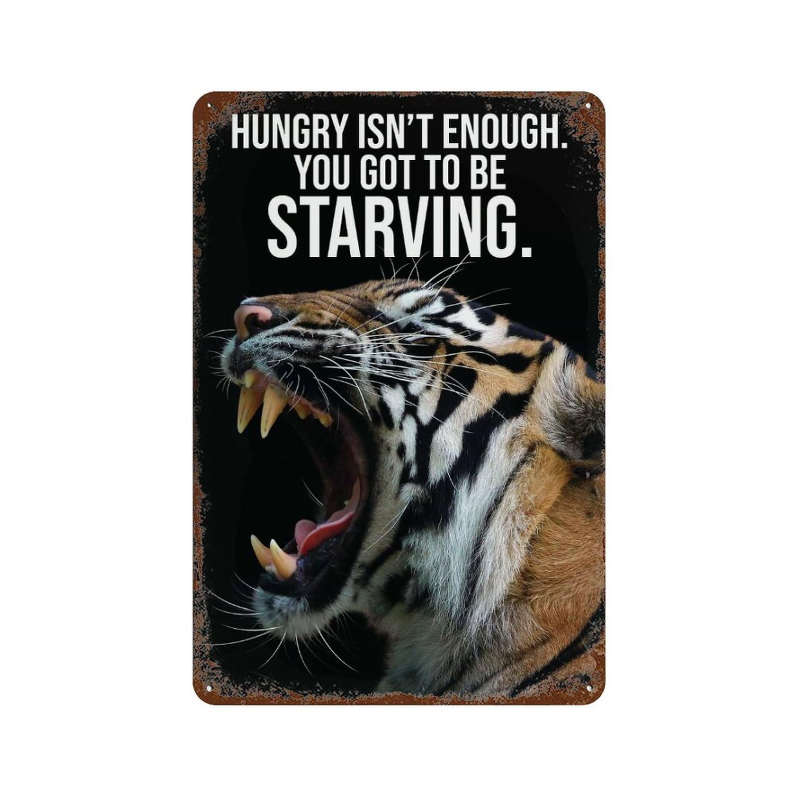 Weathered Tin Sign with You Got To Be Starving Design 11.8"x7.9", for Office, Studio And Wall Decor, Retro Wall Decor