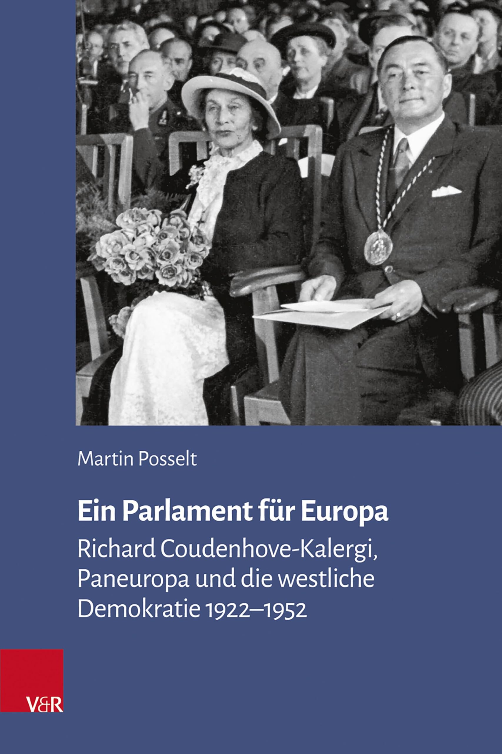 Ein Parlament für Europa: Richard Coudenhove-Kalergi, Paneuropa und die westliche Demokratie 1922-1952 (Veröffentlichungen des Collegium Carolinum)