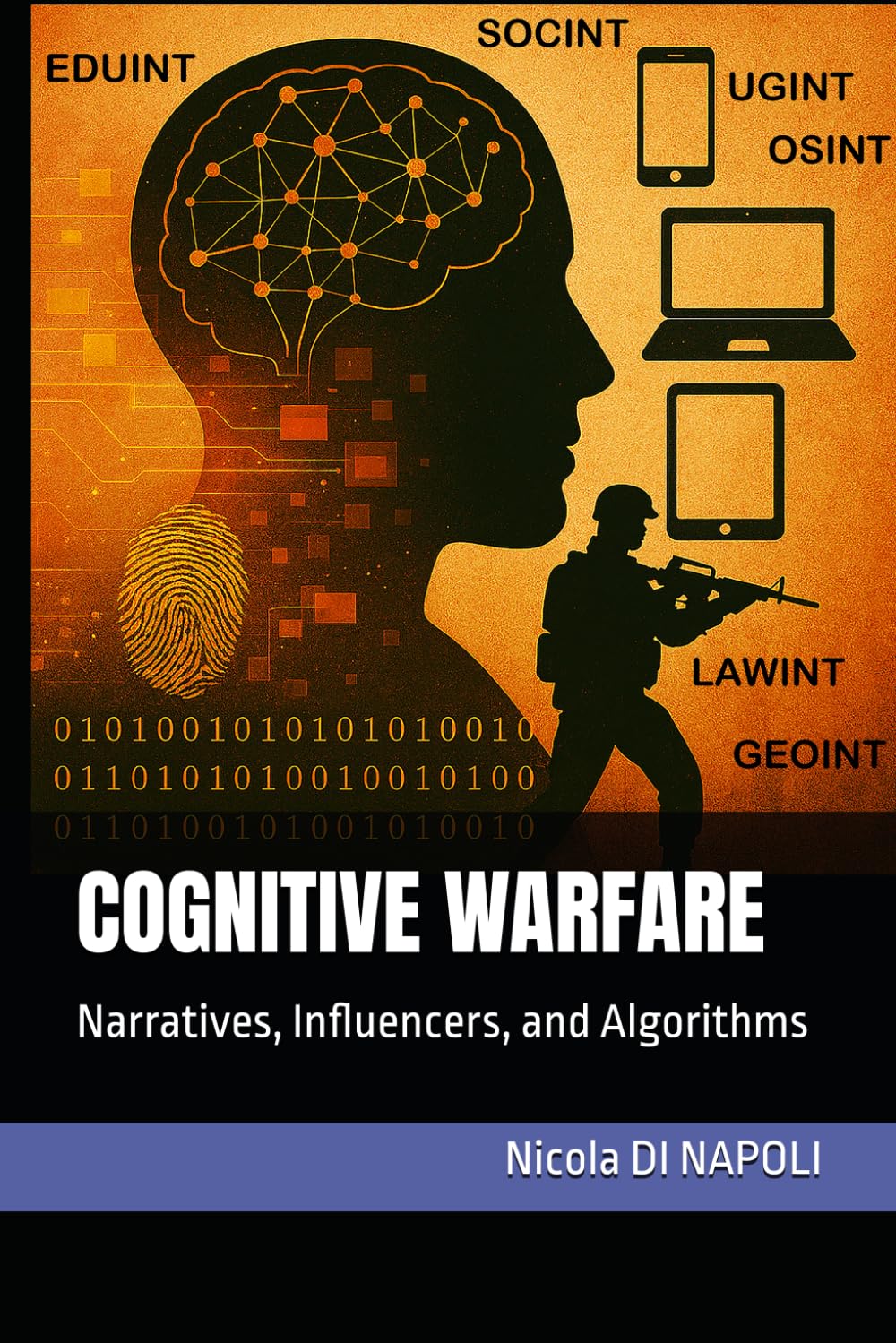 COGNITIVE WARFARE: Narratives, Influencers, and Algorithms (Intelligence and Counterintelligence Manuals)