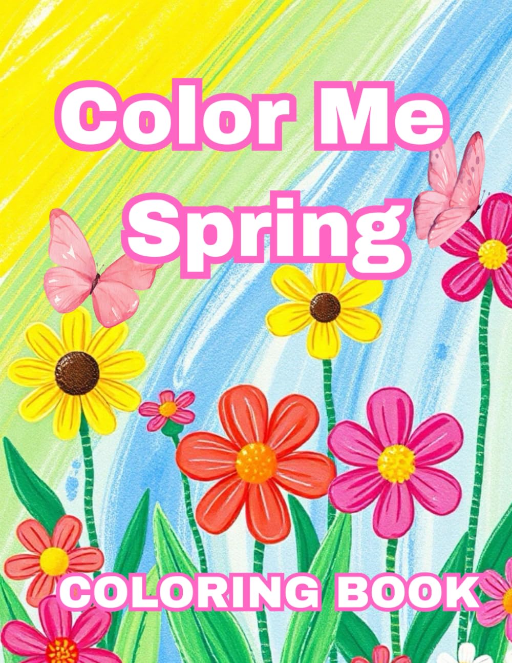 Color Me Spring: Coloring Book for All Ages