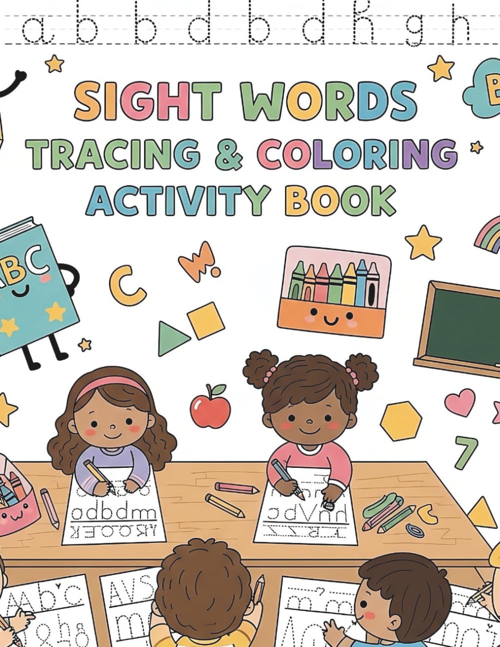 Sight Words Tracing & Coloring Activity Book: Words for Kids Workbook to Learn, Trace & Practice