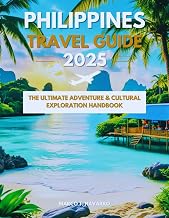 Philippines Travel Guide 2025: The Ultimate Adventure & Cultural Exploration Handbook