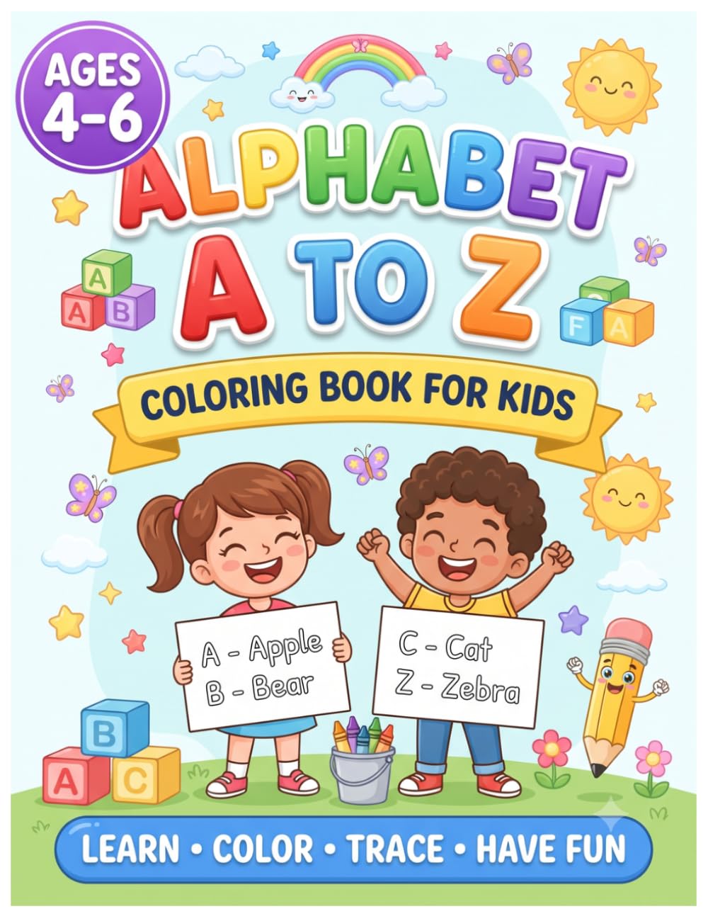 Alphabet A to Z Coloring Book For Kids: Trace Color Learn Grow 26 LETTERS WORKSHEETS