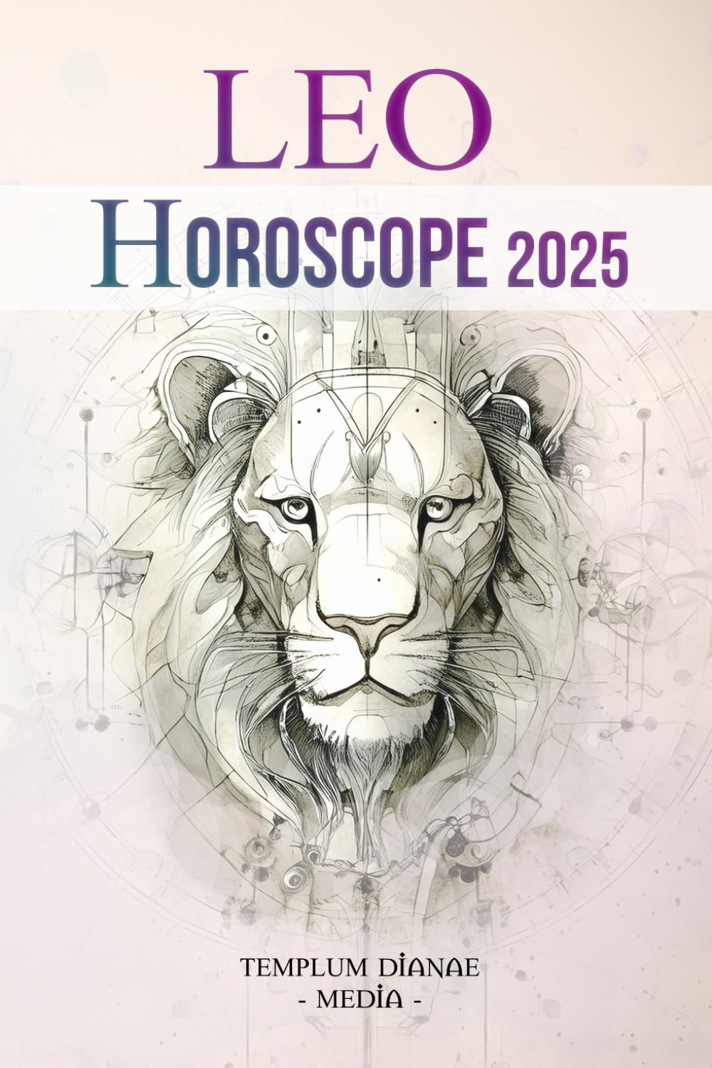 Leo Horoscope 2025: The Complete Astrological Guide for Your Zodiacal Sign