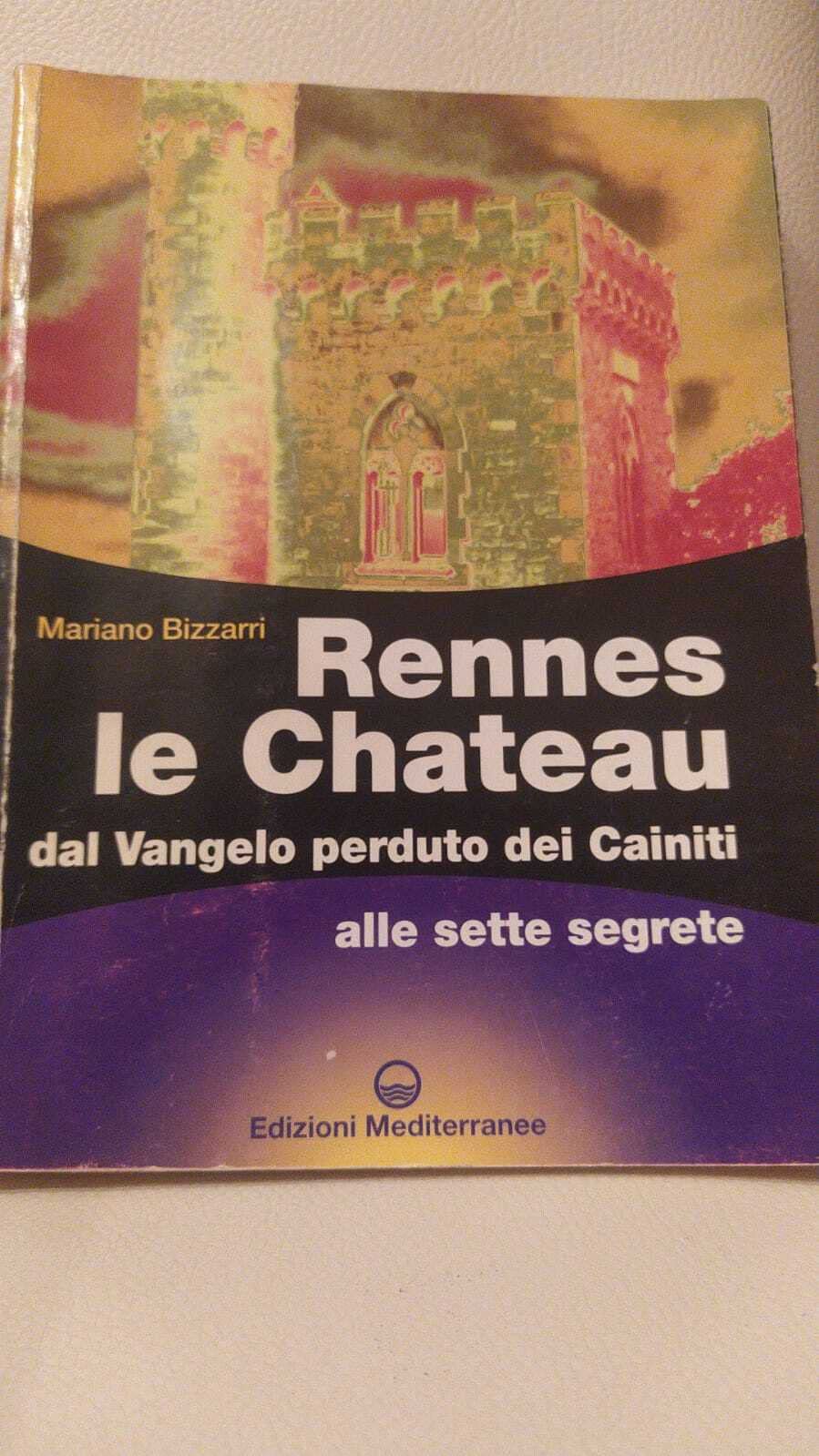 Rennes le Chateau. Dal Vangelo perduto dei Cainiti alle sette segrete