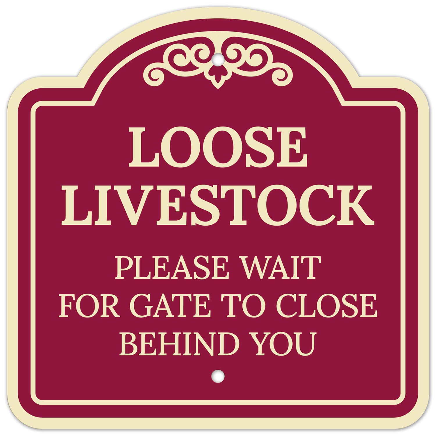 Loose Livestock Please Wait for Gate to Close Behind You Décor Sign, Burgundy Dark, 18x18 Inches, ACM, Fade Resistant, Made in USA