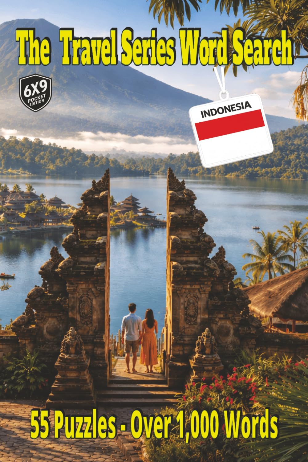 The Travel Series Word Search: Indonesia: Explore Indonesia’s Bali Rice Terraces, Borobudur, Street Food, Monkey Forests, Jungle Waterfalls and Early Java Man Finds in 55 Puzzles and Over 1,000 Words