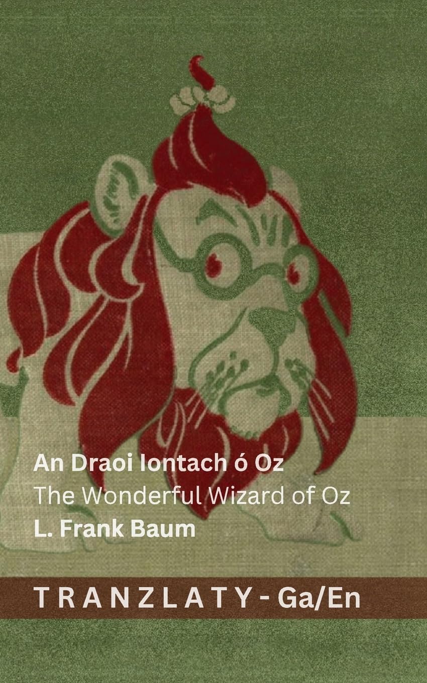 An Draoi Iontach ó Oz / The Wonderful Wizard of Oz: Tranzlaty Gaeilge English