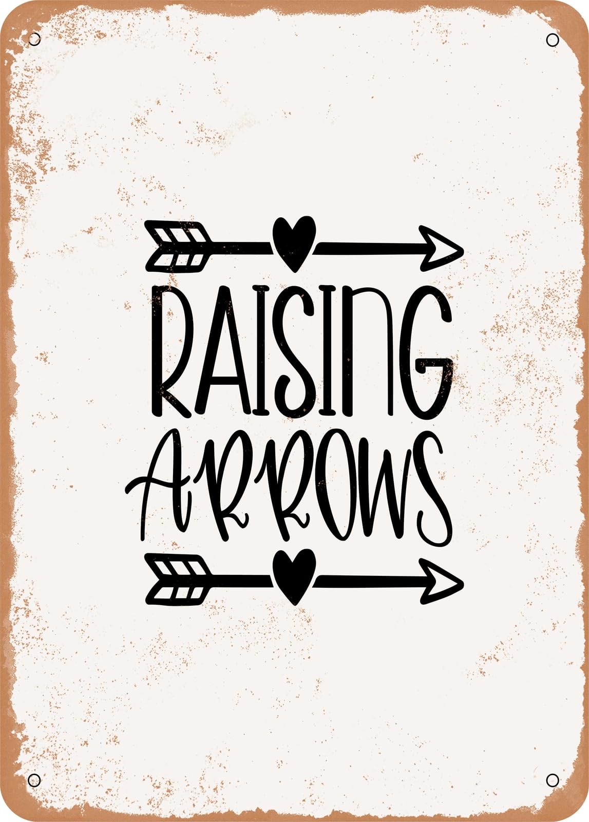 Metal Sign - Raising Arrows - Vintage Rusty Look home decor