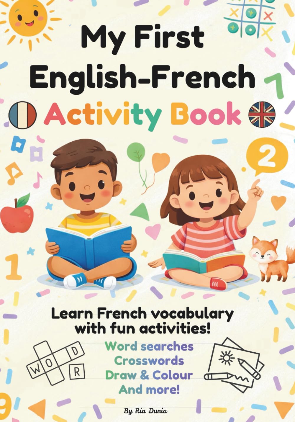 Bilingual English - French Activity Book for Kids: English–French Learning Activities for Preschool, Kindergarten & Early Learners | Numbers, Colors, Animals, Days, Months & More
