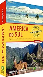 Guia Criativo Para o Viajante Independente na América do Sul - 8ª Edição