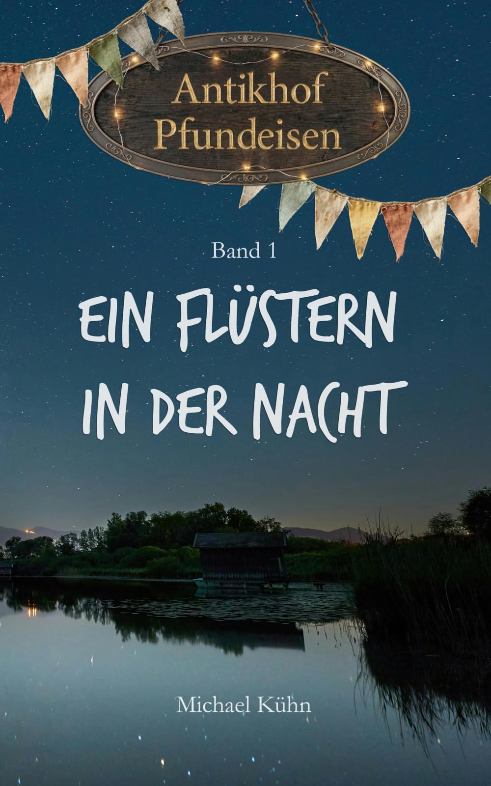 Antikhof Pfundeisen - Band 1: Ein Flüstern in der Nacht