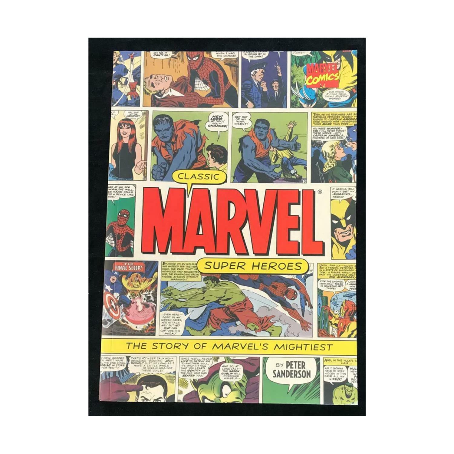 Classic Marvel Super Heroes The Story of Marvel's Mightiest Peter
