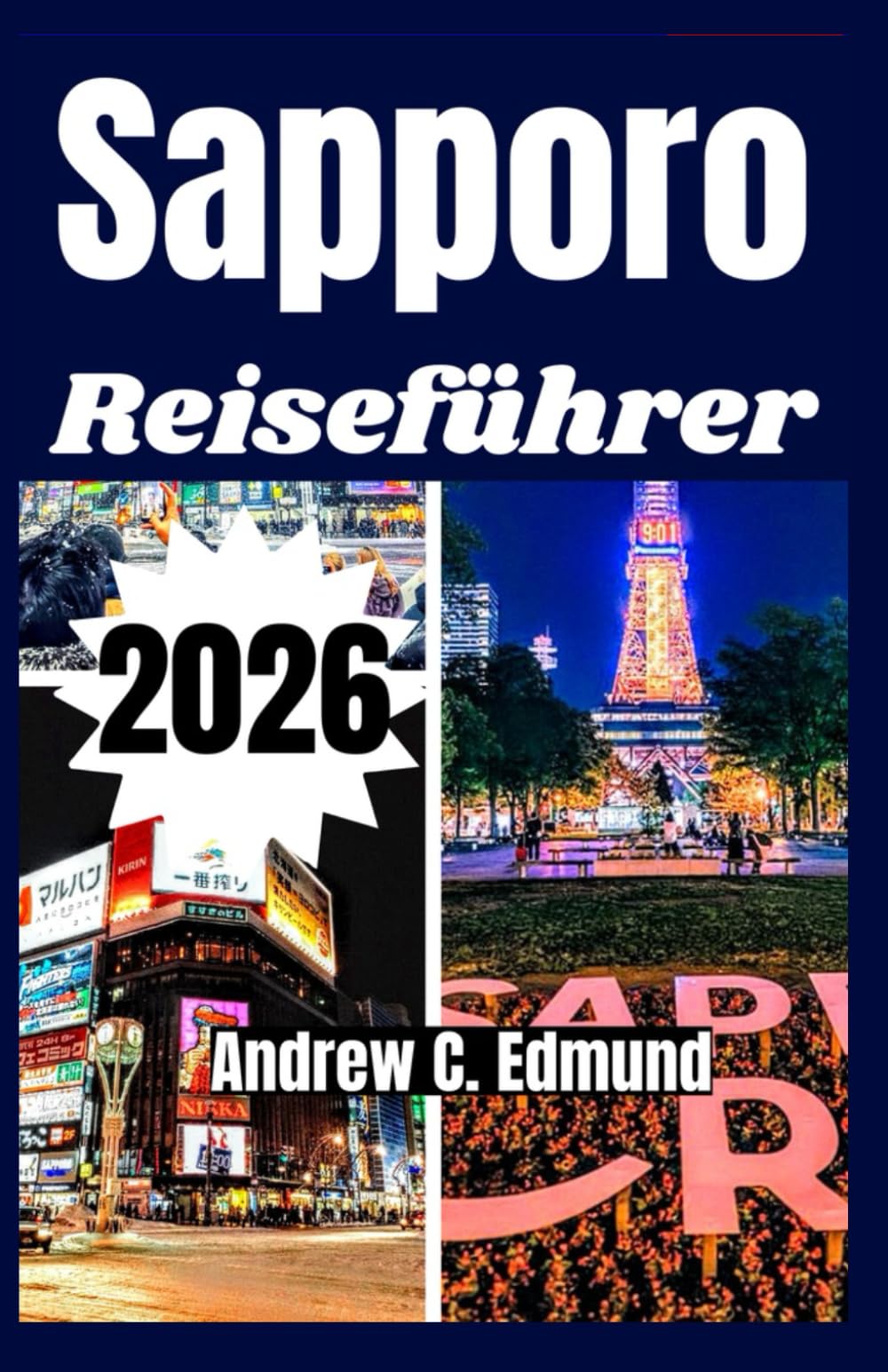 SAPPORO REISEFÜHRER 2026: Entdecke versteckte Onsen, Schneefestivals, Ramen Lokale, malerische Hokkaido Ausflüge und mehr