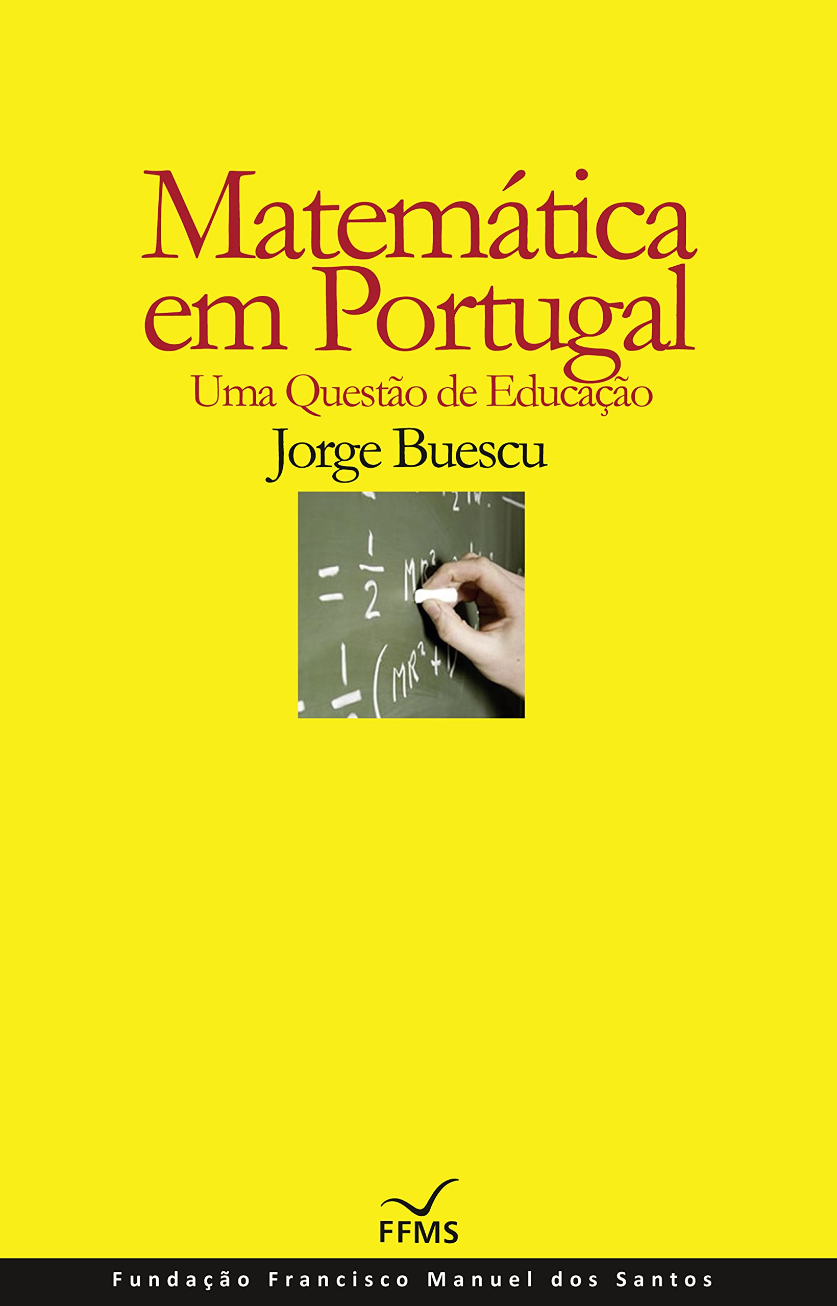 Matemática em Portugal, Uma Questão de Educação (Portuguese Edition)
