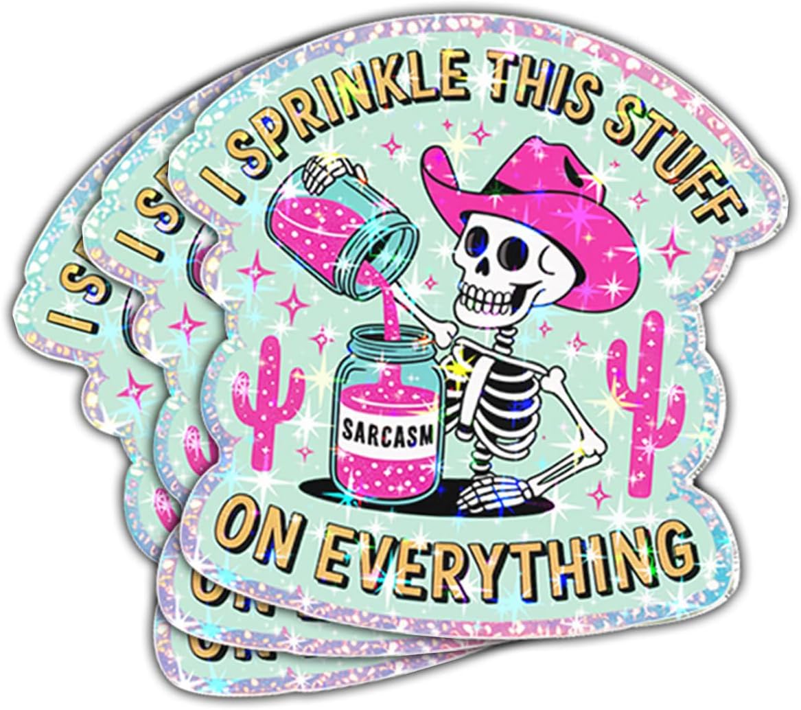 (3 Pcs) I Sprinkle This Stuff on Everything Stickers, Funny Sarcastic Skeleton Cowboy Vinyl Decals, Holographic Attitude Stickers for Women, Cowgirls, and Humor Lovers