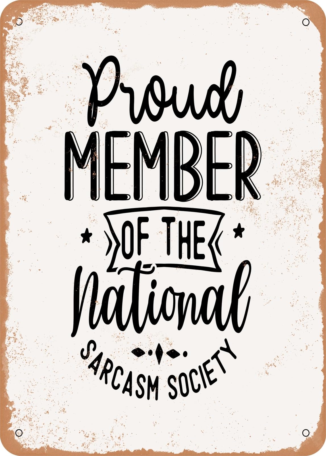 Miaomansenstore Metal Sign - Proud Member Of The National Sarcasm Society - Vintage Rusty Look Home Decor