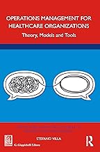 Operations Management for Healthcare Organizations: Theory, Models and Tools (Routledge-Giappichelli Studies in Business and Management)