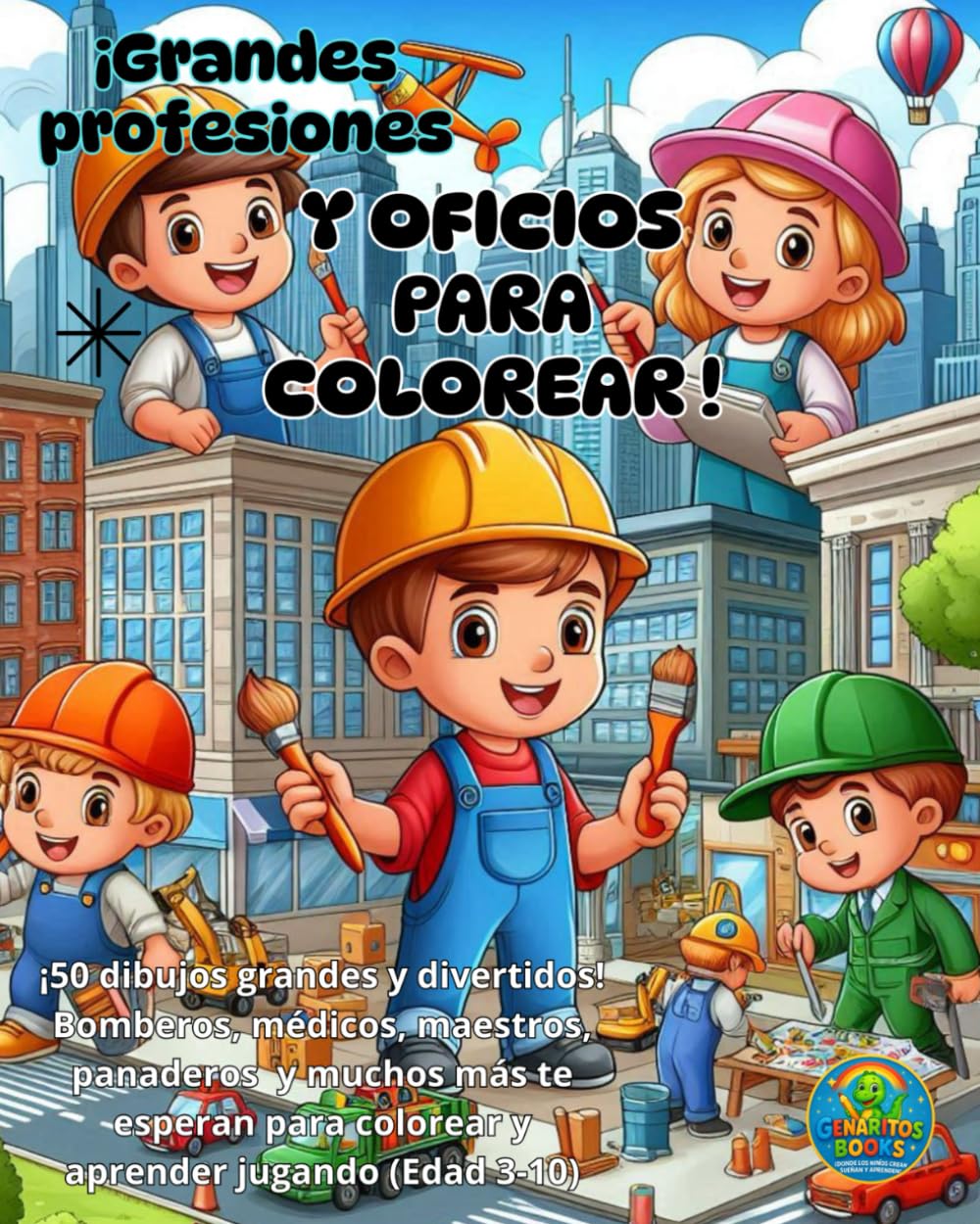 ¡Grandes profesiones y oficios para colorear!: ¡50 dibujos grandes y divertidos! Bomberos, médicos, maestros, panaderos y muchos más te esperan para colorear y aprender jugando (Edad 3-10)