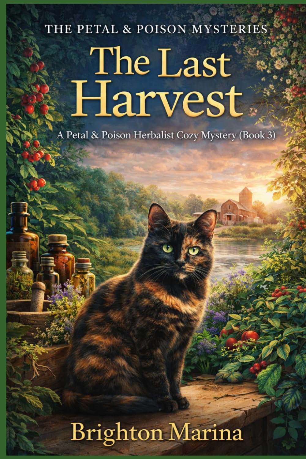 The Last Harvest: A Petal & Poison Herbalist Cozy Mystery (Book 3) (THE PETAL & POISON MYSTERIES)