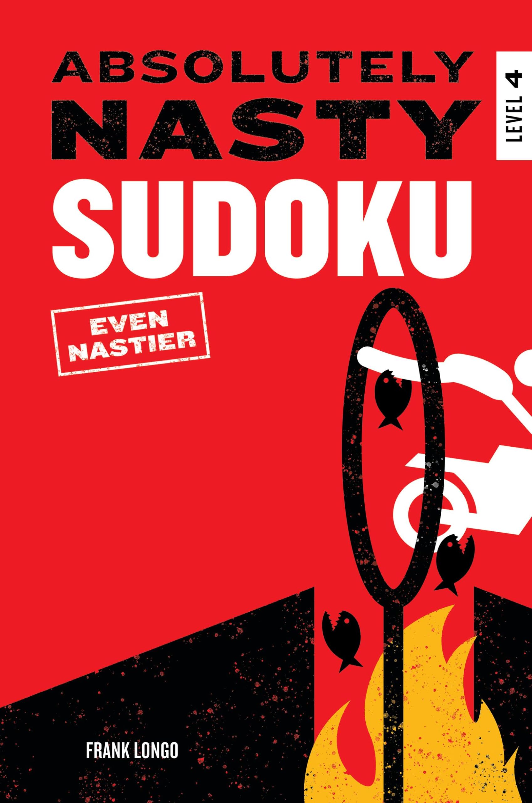 Absolutely Nasty Sudoku Even Nastier  Level 4 by Frank Longo PAPERBACK